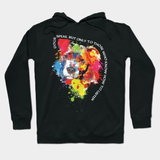 Dog speak, but only to those who know how to listen. Hoodie